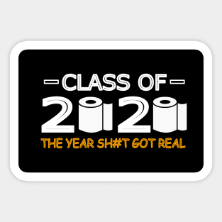 Class of 2020 The Year Shit Got Real Sticker